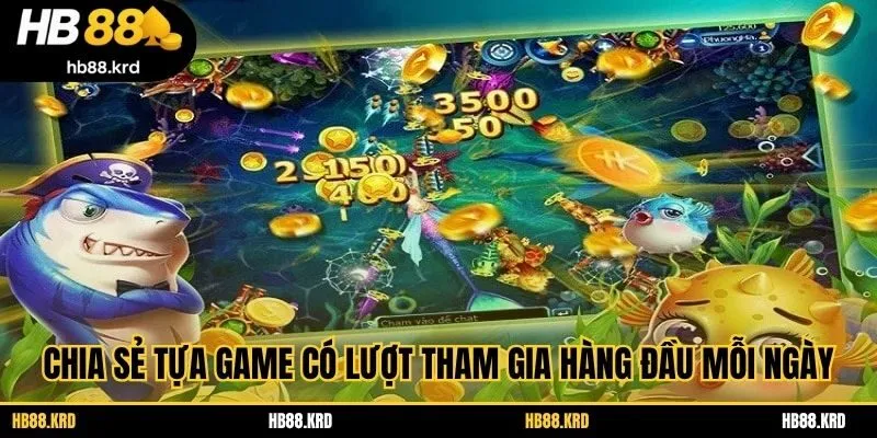 Chia sẻ tựa game có lượt tham gia hàng đầu mỗi ngày