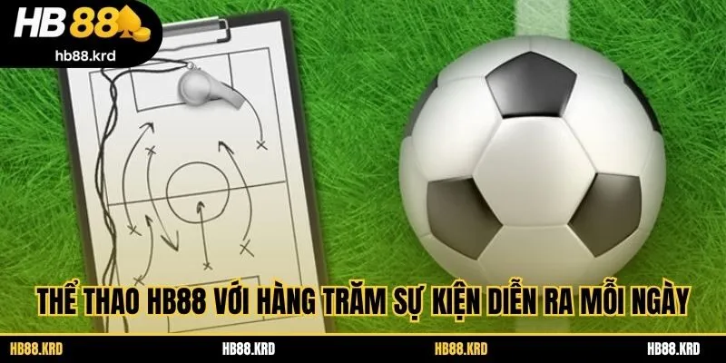 Thể thao HB88 với hàng trăm sự kiện diễn ra mỗi ngày